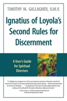 Ignatius of Loyola's Second Rules for Discernment: A User's Guide for Spiritual Directors 0824589033 Book Cover