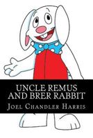 Uncle Remus and Brer Rabbit 1557094918 Book Cover