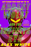 Ardent Violet and the Infinite Eye 0316430609 Book Cover