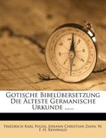 Gotische Bibelübersetzung die Älteste Germanische Urkunde. 1271032678 Book Cover