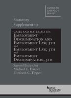 Statutory Supplement to Employment Discrimination and Employment Law (American Casebook Series) 1642423955 Book Cover