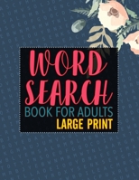 Word Search Book For Adults Large Print: Wordsearch Book For Adults Hardest: Word Search For Elderly: Word Search Books For Dads: Word Search Hard Puz B08T46RBMH Book Cover