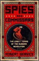 Spies and Commissars: The Early Years of the Russian Revolution 1610392396 Book Cover