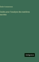 Guide pour l'analyse des mati�res sucr�es 3382205521 Book Cover