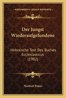 Der J�ngst Wiederaufgefundene Hebr�ische Text Des Buches Ecclesiasticus... 1247471454 Book Cover