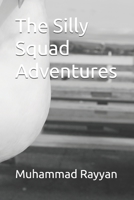 The Silly Squad Adventures B0FS7HQ9DV Book Cover