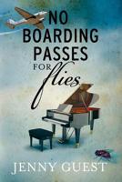 No Boarding Passes for Flies 1466200715 Book Cover