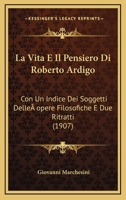 La Vita E Il Pensiero Di Roberto Ardigò: Con Un Indice Dei Soggetti Delle "Opere Filosofiche" E Due Ritratti 1166779106 Book Cover