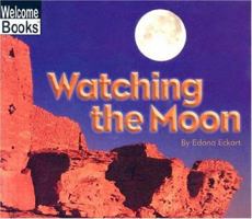 Watching the Moon (Welcome Books) 0516275984 Book Cover