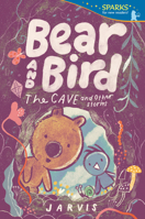 Bear and Bird: The Cave and Other Stories 1536239429 Book Cover