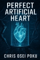 Perfect Artificial Heart B0FHF8PT5Y Book Cover