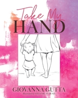 Take My Hand 0228832772 Book Cover