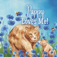 Pappy Loves Me!: A Rhyming Story about Generational love! B0CDNNC5CM Book Cover