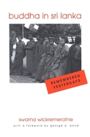 Buddha in Sri Lanka: Remembered Yesterdays 0791468828 Book Cover