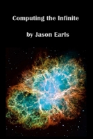 Computing the Infinite: A Journey Through Number Theory 1300525371 Book Cover