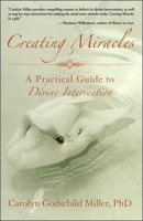 Creating Miracles: Understanding the Experience of Divine Intervention 0915811626 Book Cover