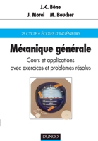 Mécanique générale - Cours et applications avec exercices et problèmes résolus: Cours et applications avec exercices et problèmes résolus 2100020366 Book Cover