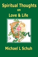 Spiritual Thoughts on Love & Life 1435728491 Book Cover