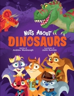 Nuts About Dinosaurs 1068155809 Book Cover