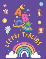 Letter Tracing Book: Alphabet Writing Practice Tracing Book For Toddlers, Practice For Kids. Handwriting Practice, Tracing Activity Book fo B08WJTPSXY Book Cover
