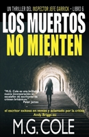 LOS MUERTOS NO MIENTEN: Un thriller del inspector jefe Garrick – libro 6 (Spanish Edition) B0G2RBHCR6 Book Cover