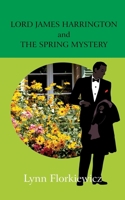 Lord James Harrington and the Spring Mystery 1545402086 Book Cover