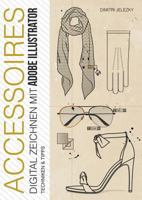 ACCESSOIRES - Digital zeichnen mit Adobe Illustrator 3945549396 Book Cover