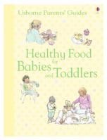 Healthy Food for Babies and Toddlers 0746078005 Book Cover