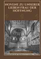 Novene zu Unserer Lieben Frau der Hoffnung (German Edition) B0DTT1JD5M Book Cover