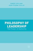 Philosophy of Leadership: The Power of Authority 1137499184 Book Cover