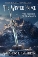 The Swords of Draconus: The Winter Prince (The Realm of Magic) B0CNYR65W3 Book Cover