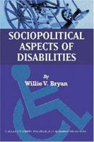 Sociopolitical Aspects of Disabilities: The Social Perspectives and Political History of Disabilities and Rehabilitation in the United States 039807240X Book Cover