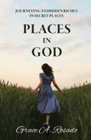 Places in God: Journeying to Hidden Riches in Secret Places: Journeying to Hidden Riches: Journeying B0DQFK8QJV Book Cover
