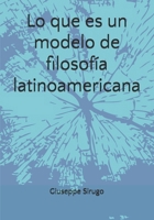 Lo que es un modelo de filosofía latinoamericana B08T4MLVFF Book Cover