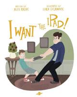 I Want the iPad! 1530273145 Book Cover