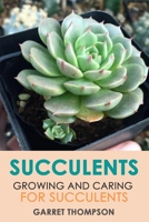 Succulents: Growing and Caring for Succulents B08CPNPKSP Book Cover