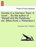 Society in a garrison town: a novel 1241378932 Book Cover