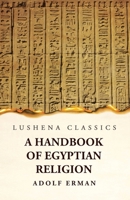 A Handbook of Egyptian Religion B0CDB54B2T Book Cover