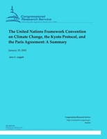 The United Nations Framework Convention on Climate Change, the Kyoto Protocol, and the Paris Agreement: A Summary B084DG2J4Y Book Cover