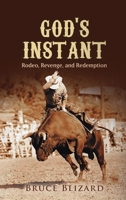 God's Instant: Rodeo, Revenge, and Redemption 1955719241 Book Cover