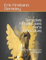 Terapias Angelicales para Mascotas: Sana a tu Mascota con los Ángeles 1697681077 Book Cover