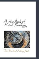 A Handbook of Moral Theology 1503104222 Book Cover