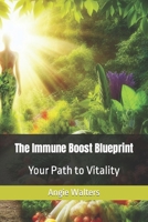 The Immune Boost Blueprint: Your Path to Vitality B0CKD45RWJ Book Cover