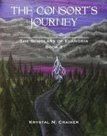 The Consort's Journey : Scholars of Elandria Book 2 1734076704 Book Cover