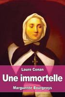 Une immortelle [par] Laure Conan 152342298X Book Cover