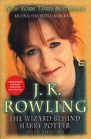 J. K. Rowling: The Wizard Behind Harry Potter 0312376979 Book Cover