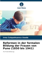 Reformen in der formalen Bildung der Frauen von Puno (1850 bis 1941): Formale Bildung 6206360121 Book Cover