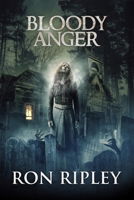 Bloody Anger: Supernatural Horror with Scary Ghosts & Haunted Houses (Tormented Souls Series) B084YZL45R Book Cover