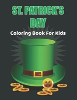 St. Patrick's Day Coloring Book for Kids: Happy St Patrick Activity and Coloring Book for Kids Best Gift Ideas for Girls and Boys. Vol-1 B08W6QD89B Book Cover