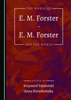 The World of E. M. Forster E. M. Forster and the World 1527569845 Book Cover